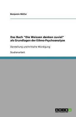 bokomslag Das Buch "Die Weissen denken zuviel" als Grundlagen der Ethno-Psychoanalyse
