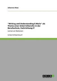 bokomslag 'Writing and Understanding E-Mails' ALS Thema Einer Unterrichtsreihe in Der Berufsschule, Fachrichtung It