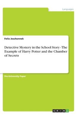 Detective Mystery in the School Story - The Example of Harry Potter and the Chamber of Secrets 1