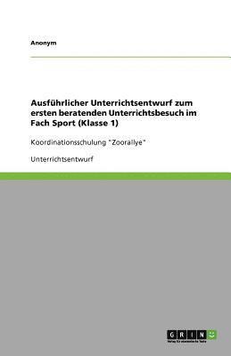 bokomslag Ausfuhrlicher Unterrichtsentwurf zum ersten beratenden Unterrichtsbesuch im Fach Sport (Klasse 1)