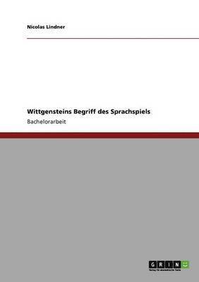 Wittgensteins Begriff des Sprachspiels 1