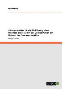 bokomslag Lösungsansätze für die Einführung einer Balanced Scorecard in der Gerriets GmbH am Beispiel der Finanzperspektive