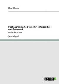 bokomslag Das linksrheinische Dsseldorf in Geschichte und Gegenwart