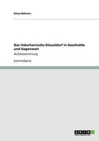 bokomslag Das linksrheinische Düsseldorf in Geschichte und Gegenwart