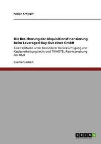 bokomslag Die Besicherung der Akquisitionsfinanzierung beim Leveraged-Buy-Out einer GmbH