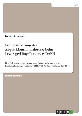 bokomslag Die Besicherung der Akquisitionsfinanzierung beim Leveraged-Buy-Out einer GmbH