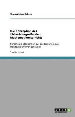 bokomslag Die Konzeption des facherubergreifenden Mathematikunterrichts