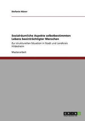 bokomslag Sozialräumliche Aspekte selbstbestimmten Lebens beeinträchtigter Menschen