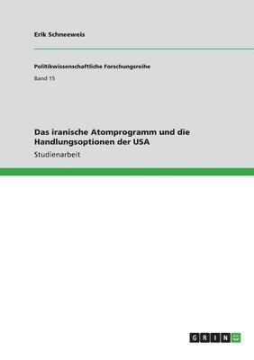 bokomslag Das iranische Atomprogramm und die Handlungsoptionen der USA