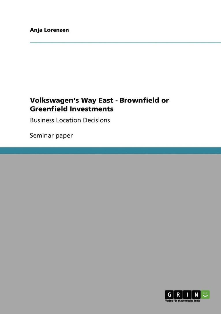 Volkswagen's Way East - Brownfield or Greenfield Investments 1