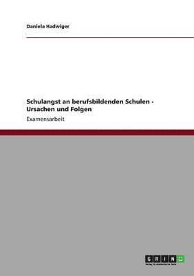 Schulangst an berufsbildenden Schulen - Ursachen und Folgen 1