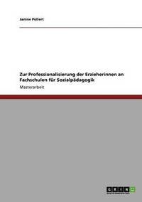 bokomslag Zur Professionalisierung der Erzieherinnen an Fachschulen fr Sozialpdagogik