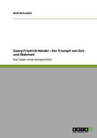 bokomslag Georg Friedrich Händel - Der Triumph von Zeit und Wahrheit