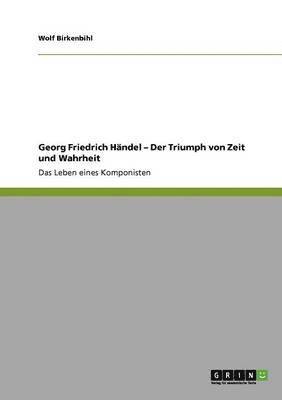 Georg Friedrich Handel - Der Triumph von Zeit und Wahrheit 1