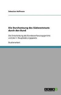 bokomslag Die Durchsetzung des Sudweststaats durch den Bund