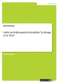 bokomslag Liebe ALS Rollenspiel in Stendhals 'Le Rouge Et Le Noir'