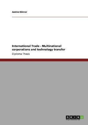 bokomslag International Trade - Multinational corporations and technology transfer