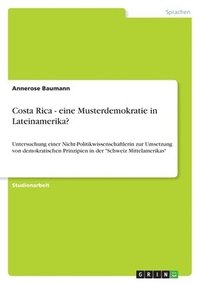 bokomslag Costa Rica - eine Musterdemokratie in Lateinamerika?