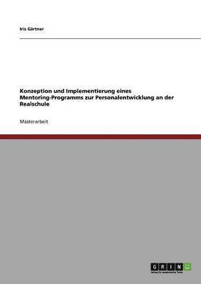 bokomslag Konzeption und Implementierung eines Mentoring-Programms zur Personalentwicklung an der Realschule