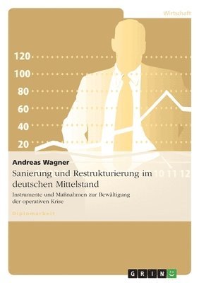 Andreas Wagner - Sanierung und Restrukturierung im deutschen Mittelstand, Häftad