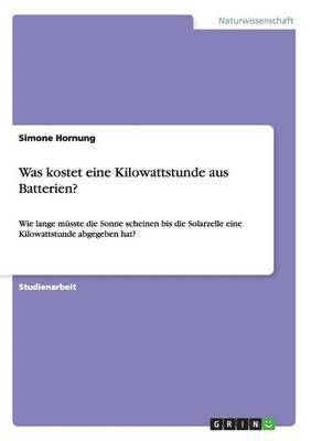 bokomslag Was Kostet Eine Kilowattstunde Aus Batterien?