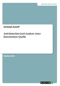 bokomslag Anti-Imterims-Lied: Analyse einer historischen Quelle