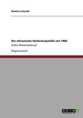 bokomslag Die Chinesische Hochschulpolitik Seit 1985