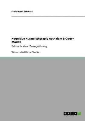 bokomslag Kognitive Kurzzeittherapie nach dem Brgger Modell