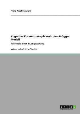 bokomslag Kognitive Kurzzeittherapie nach dem Brügger Modell