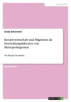 bokomslag Kreativwirtschaft Und Migration ALS Enwicklungsfaktoren Von Metropolregionen