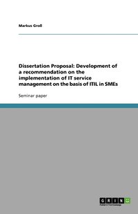 bokomslag Dissertation Proposal: Development of a recommendation on the implementation of IT service management on the basis of ITIL in SMEs