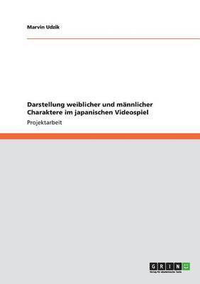 bokomslag Darstellung weiblicher und männlicher Charaktere im japanischen Videospiel