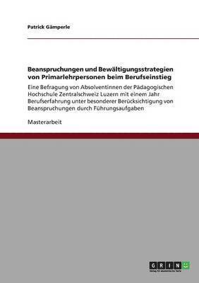 Patrick Gämperle - Beanspruchungen und Bewältigungsstrategien von Primarlehrpersonen beim Berufseinstieg, Häftad