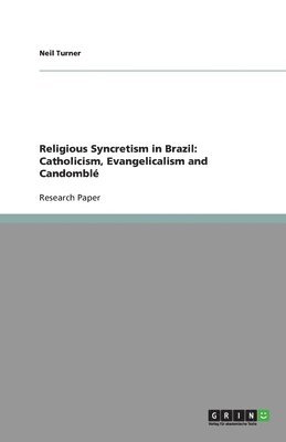 Neil Turner - Religious Syncretism in Brazil, Häftad