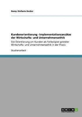 Kundenorientierung - Implementationsansätze der Wirtschafts- und Unternehmensethik