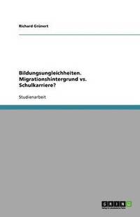 bokomslag Bildungsungleichheiten. Migrationshintergrund vs. Schulkarriere?