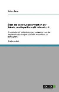 bokomslag Uber Die Beziehungen Zwischen Der Romischen Republik Und Ptolemaios II.