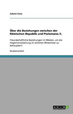 bokomslag Uber Die Beziehungen Zwischen Der Romischen Republik Und Ptolemaios II.