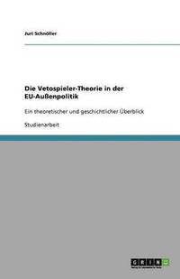 bokomslag Die Vetospieler-Theorie in Der Eu-Auenpolitik