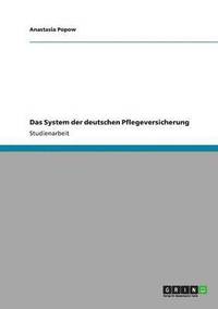 bokomslag Das System der deutschen Pflegeversicherung