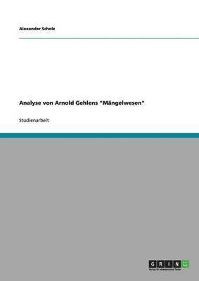 bokomslag Analyse von Arnold Gehlens &quot;Mngelwesen&quot;