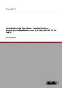 bokomslag Neurobiologische Grundlagen visueller Illusionen - Konzeption und Evaluation einer Unterrichtseinheit fur die Sek. II