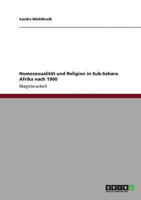 Homosexualitat und Religion in Sub-Sahara Afrika nach 1900 1