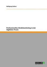 bokomslag Professionelles Direktmarketing in der täglichen Praxis