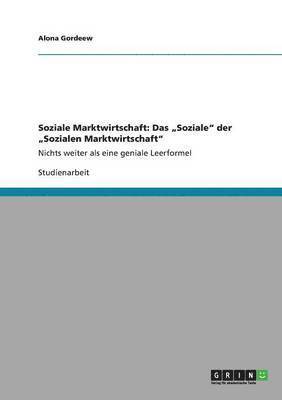 bokomslag Soziale Marktwirtschaft: Das "Soziale" der "Sozialen Marktwirtschaft"