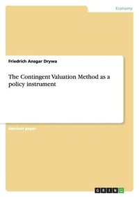 bokomslag Contingent Valuation Method as a policy instrument