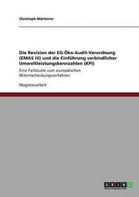 bokomslag Die Revision der EG-OEko-Audit-Verordnung (EMAS III) und die Einfuhrung verbindlicher Umweltleistungskennzahlen (KPI)