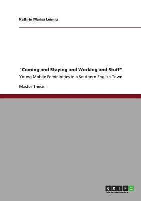 "Coming and Staying and Working and Stuff" 1