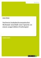 bokomslag Nachweis Lexikalisch-Semantischer Merkmale Innerhalb Einer Sprache an Einem Ausgewahlten Textbeispiel