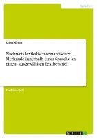 bokomslag Nachweis Lexikalisch-Semantischer Merkmale Innerhalb Einer Sprache an Einem Ausgewahlten Textbeispiel